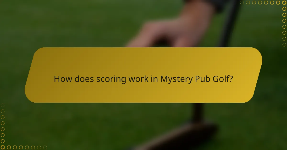 How does scoring work in Mystery Pub Golf?