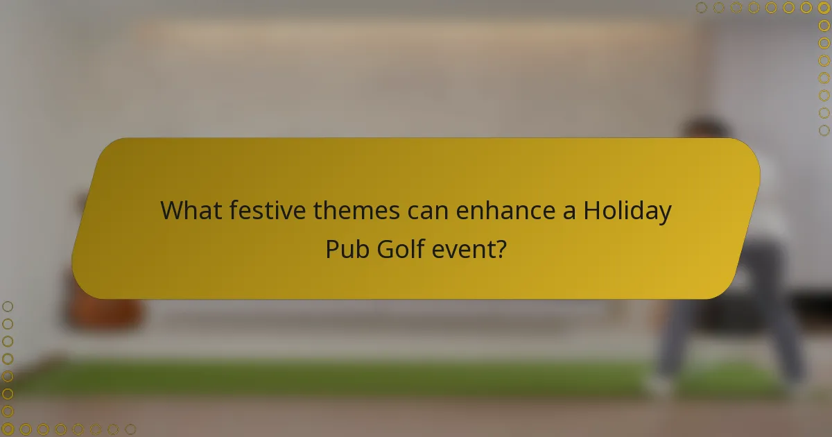 What festive themes can enhance a Holiday Pub Golf event?